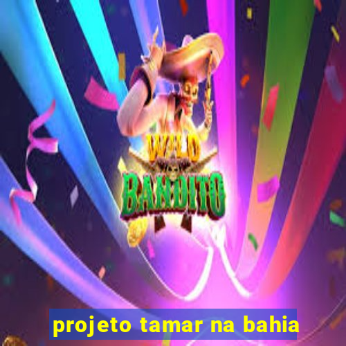 projeto tamar na bahia